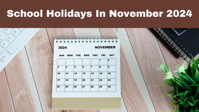 school-holidays-in-november-2024-schools-to-remain-closed-on-these-dates-for-chhath-puja-guru-nanak-jayanti-check-lists-here