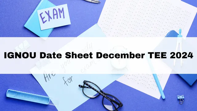 ignou-date-sheet-december-tee-2024-released-at-ignou-ac-in-download-pdf-here