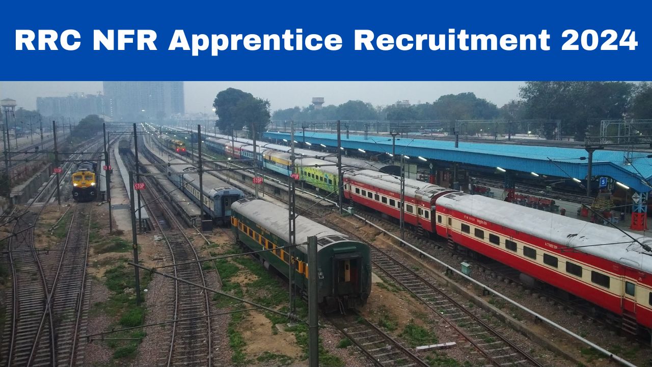 RRC NFR Recruitment 2024 Application Begins For 5647 Vacancies; Apply