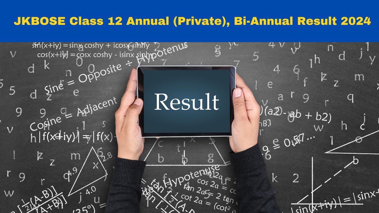 JKBOSE Class 12 Annual (Private), BiAnnual Result 2024 Declared At