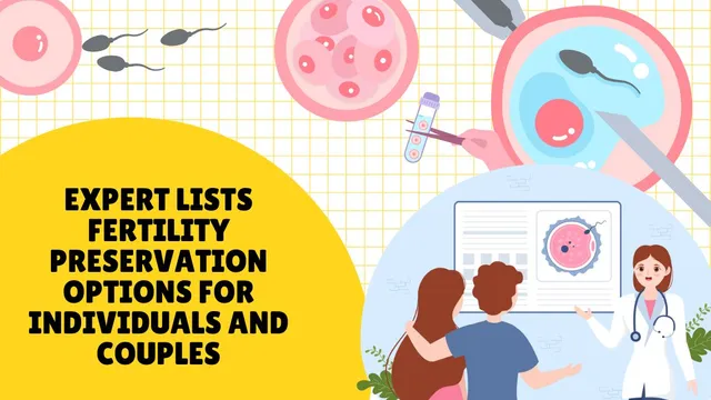 expert-lists-fertility-preservation-options-for-individuals-and-couples