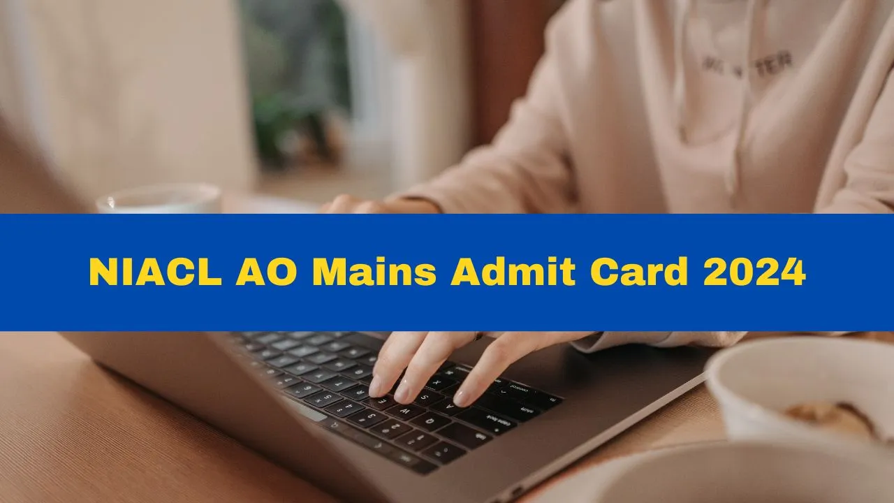 niacl-ao-mains-admit-card-2024-released-at-newindia-co-in-get-download-link-here