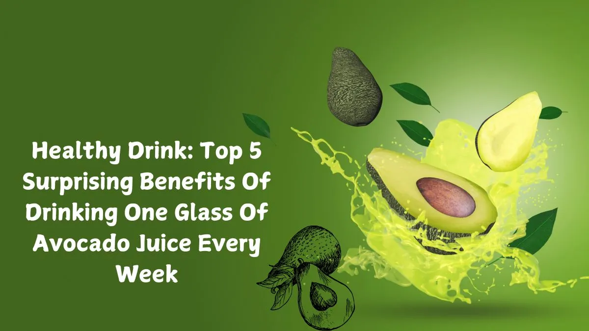 healthy-drink-top-5-surprising-benefits-of-drinking-one-glass-of-avocado-juice-every-week