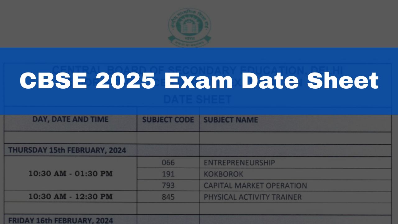 CBSE 2025 Exam Date Sheet When Will CBSE Board Class 10 And 12 Time