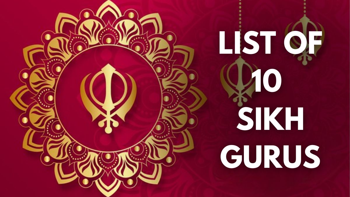 List Of 10 Sikh Gurus Names, Order, Timeline Of The Pioneers Of