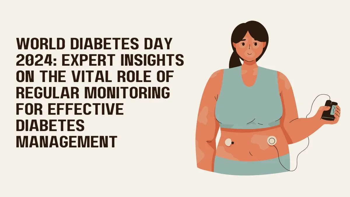 World Diabetes Day 2024 Expert Insights On The Vital Role Of Regular