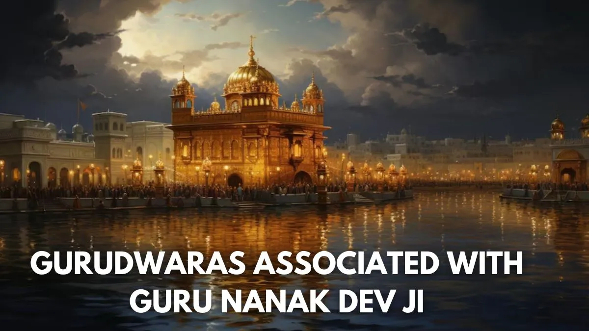 guru-nanak-jayanti-2024-5-famous-gurudwaras-closely-associated-with-the-life-of-guru-nanak-dev-ji