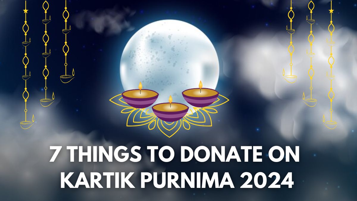 Kartik Purnima 2024 7 Things You MUST Donate On This Auspicious Day To