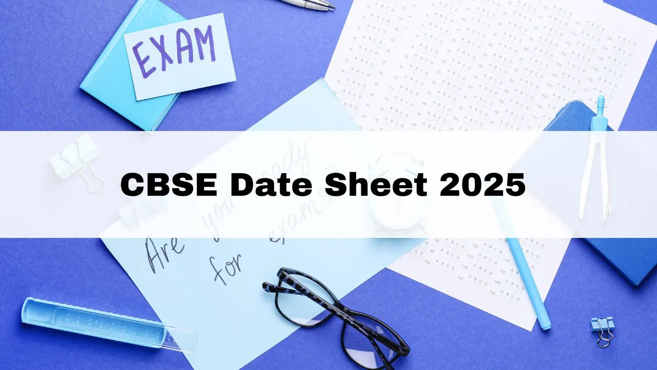 CBSE Date Sheet 2025 Class 10, 12: CBSE Board Exam Schedule To Be ...