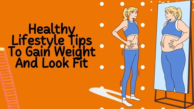 say-goodbye-to-skinny-body-5-healthy-lifestyle-tips-to-gain-weight-and-look-fit