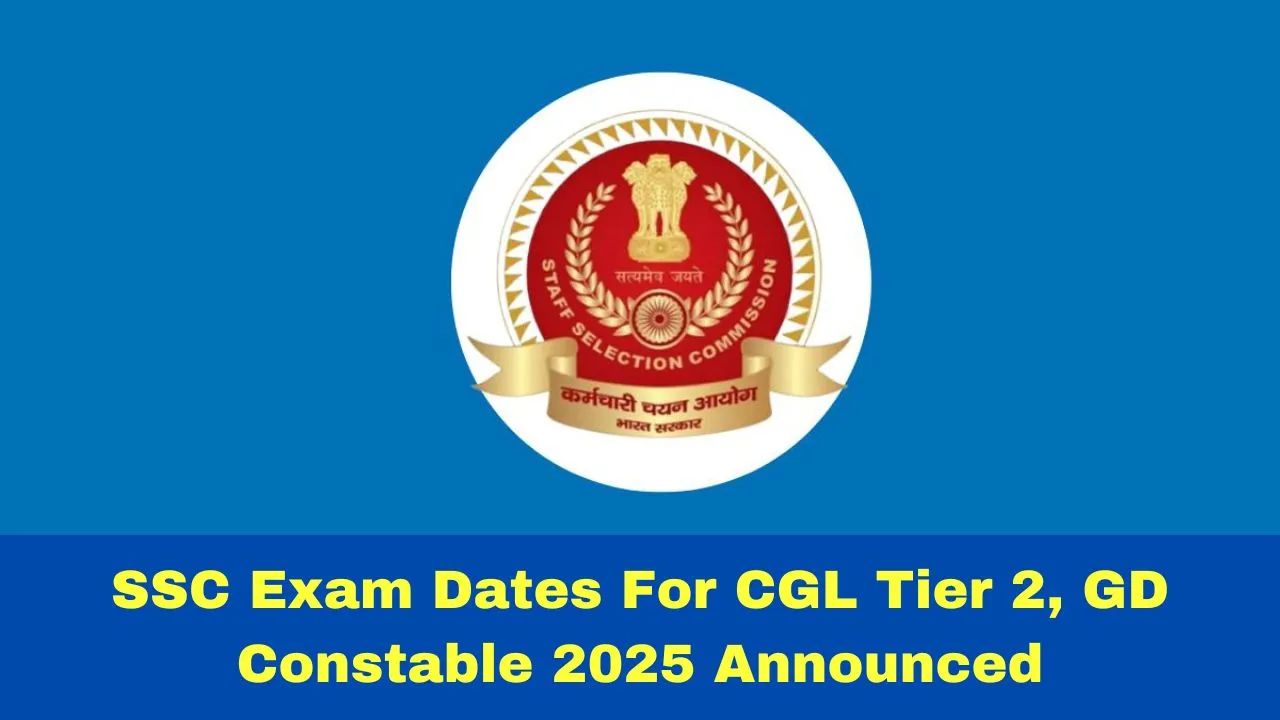 ssc-exam-dates-for-cgl-tier-2-gd-constable-2025-announced-check-selection-process-here