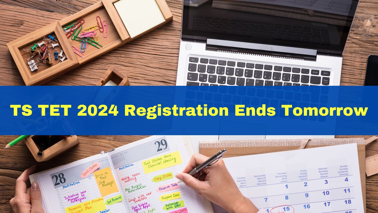 TS TET 2024 Registration Process Ends Tomorrow At