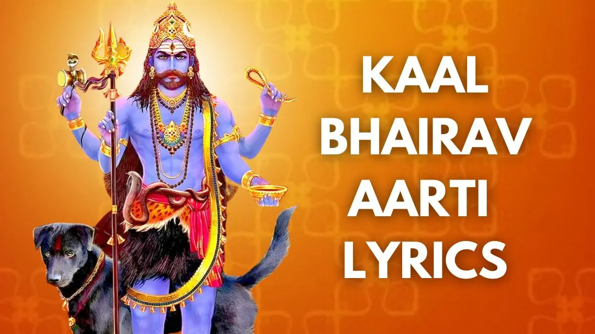 kaal-bhairav-ji-ki-aarti-check-full-lyrics-for-prabhu-jai-bhairav-dev-in-hindi-and-english-kaal-bhairav-jayanti-2024
