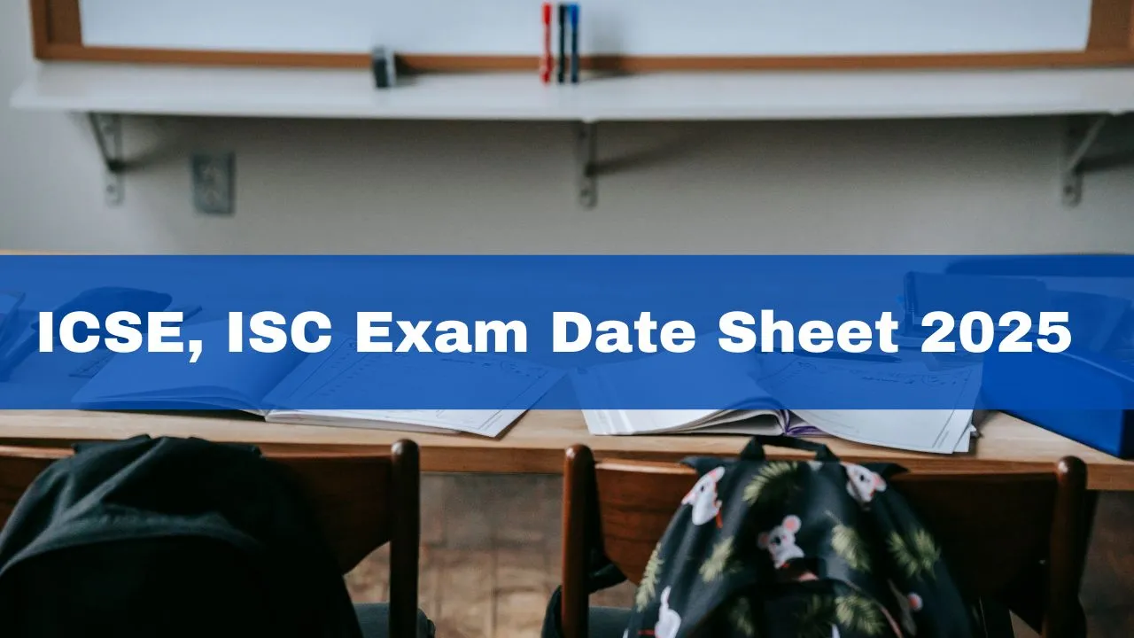 ICSE, ISC Exam Date Sheet 2025 CISCE Class 10th, 12th Timetable To Be