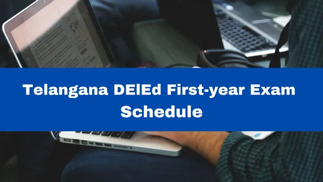 telangana-deled-firstyear-exam-dates-announced-check-subject-wise-schedule-here