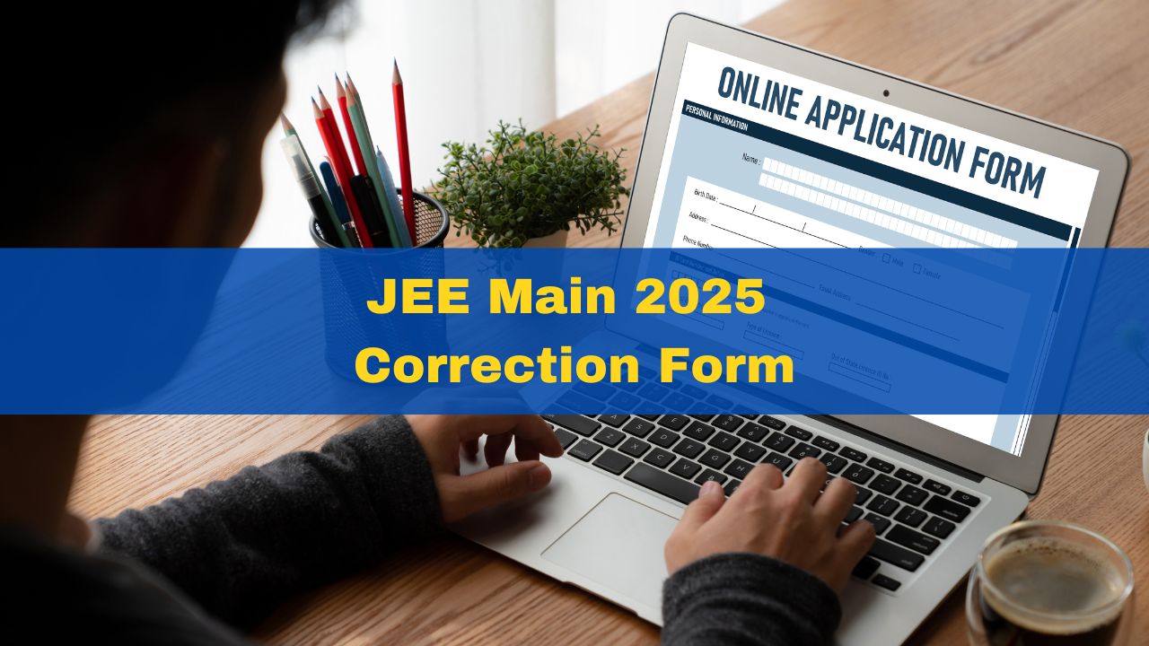 jee-main-2025-correction-window-opens-at-jeemain-nta-nic-in-check-editable-fileds-here