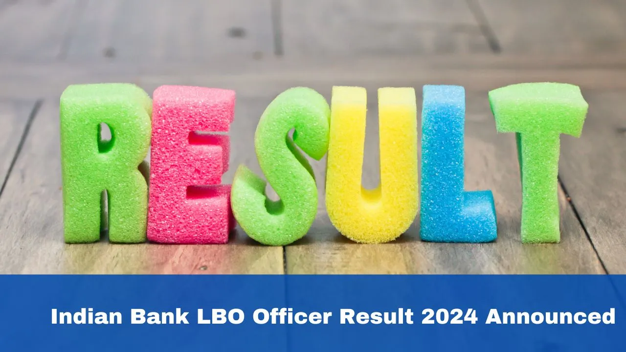 indian-bank-lbo-officer-result-2024-out-at-indianbank-in-check-selection-process-here