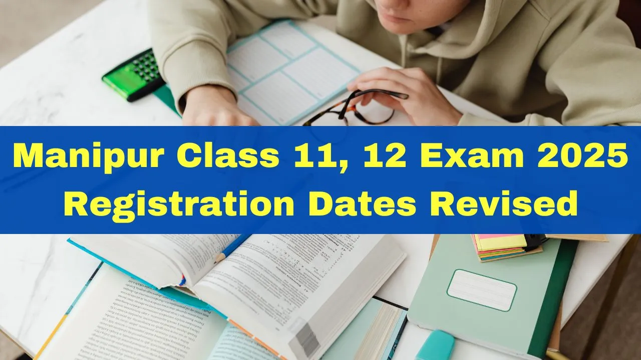 manipur-class-11-12-exam-2025-registration-dates-changed-details-inside