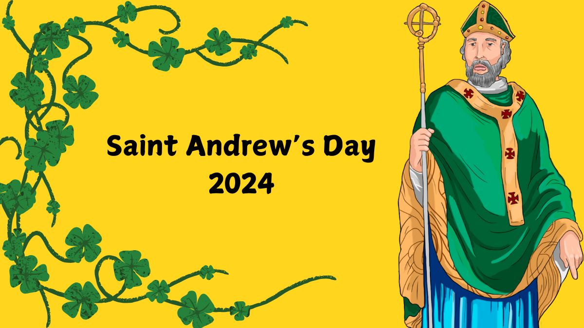 Saint Andrew’s Day 2024 Date, History, Theme, Significance And Why Is