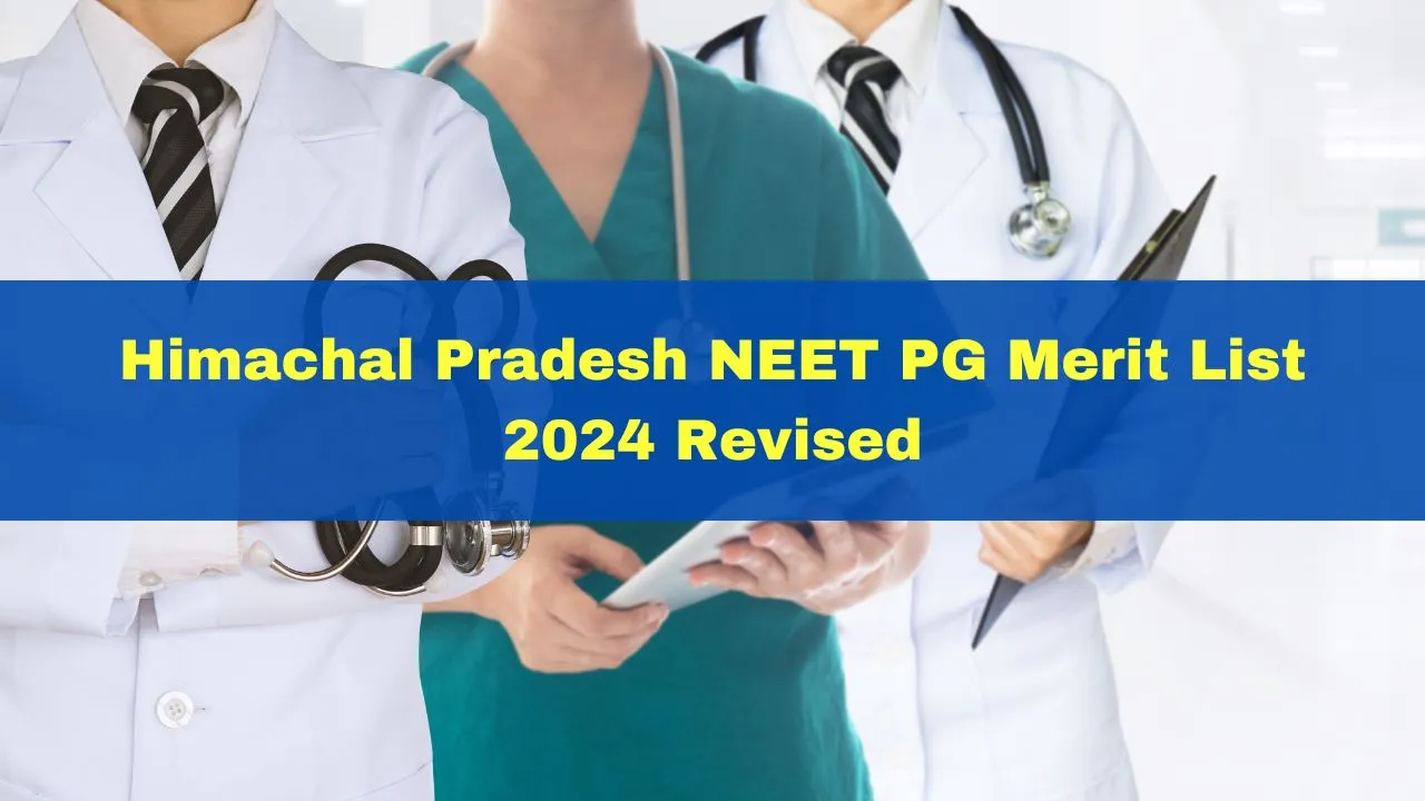 himachal-pradesh-neet-pg-merit-list-2024-revised-check-round-2-counselling-schedule-here