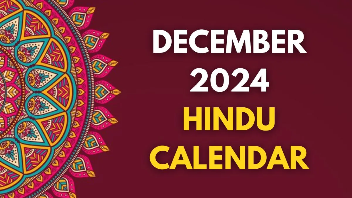 december-2024-hindu-calendar-check-dates-for-vivah-panchami-mokshada-ekadashi-gita-jayanti-anang-trayodashi-margashirsha-purnima-more