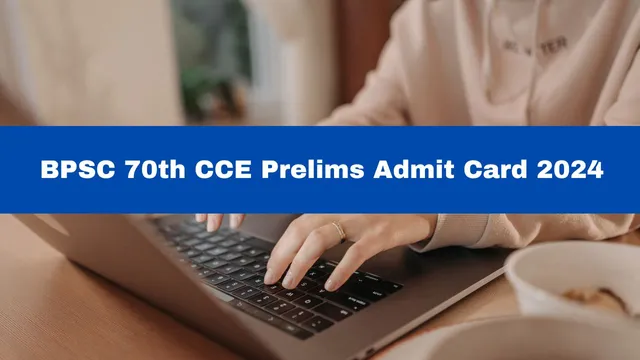 bpsc-70th-cce-prelims-admit-card-2024-expected-to-be-released-soon-at-bpsc-bih-nic-in
