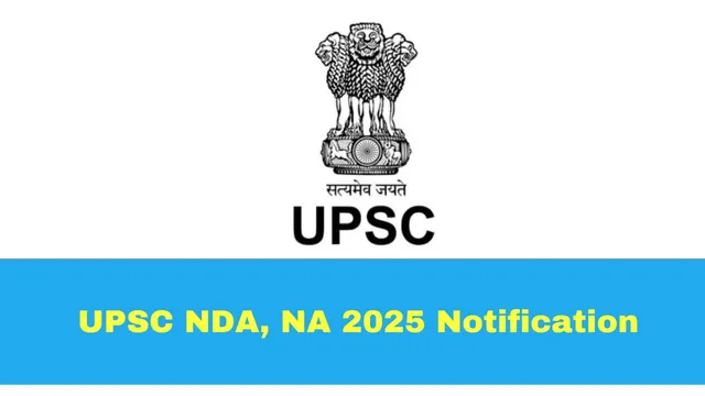 upsc-nda-na-2025-notification-to-be-out-next-week-details-here