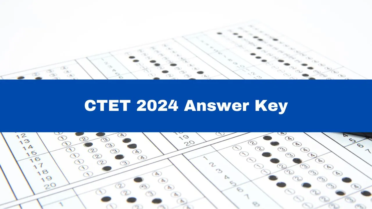 ctet-2024-answer-key-ctet-december-exam-paper-1-and-2-response-sheets-to-be-released-soon-at-ctet-nic-in