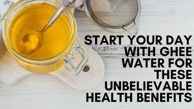 start-your-day-with-ghee-water-and-get-these-4-unbelievable-health-benefits