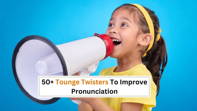 tongue-twisters-to-improve-your-pronunciation-must-try-for-clearer-speech