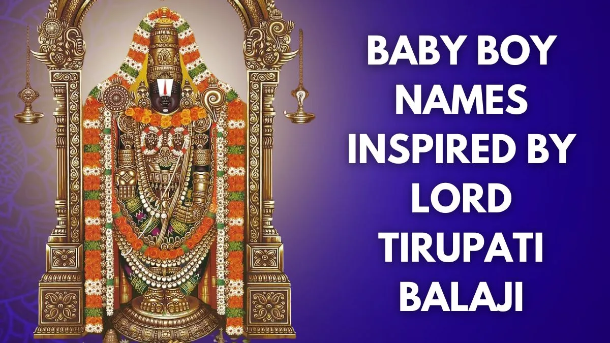 30-trending-and-modern-baby-boy-names-inspired-by-lord-tirupati-balaji-with-meanings