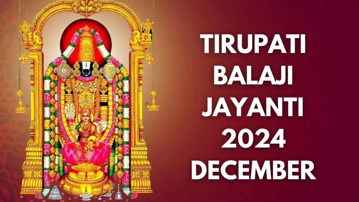 tirupati-balaji-jayanti-2024-date-time-significance-and-rituals-of-the-appearance-day-of-lord-venkateswara-swamy