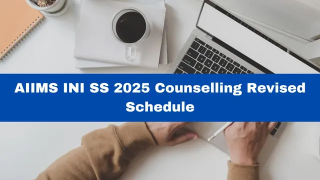 aiims-ini-ss-2025-counselling-revised-dates-announced-check-schedule-here