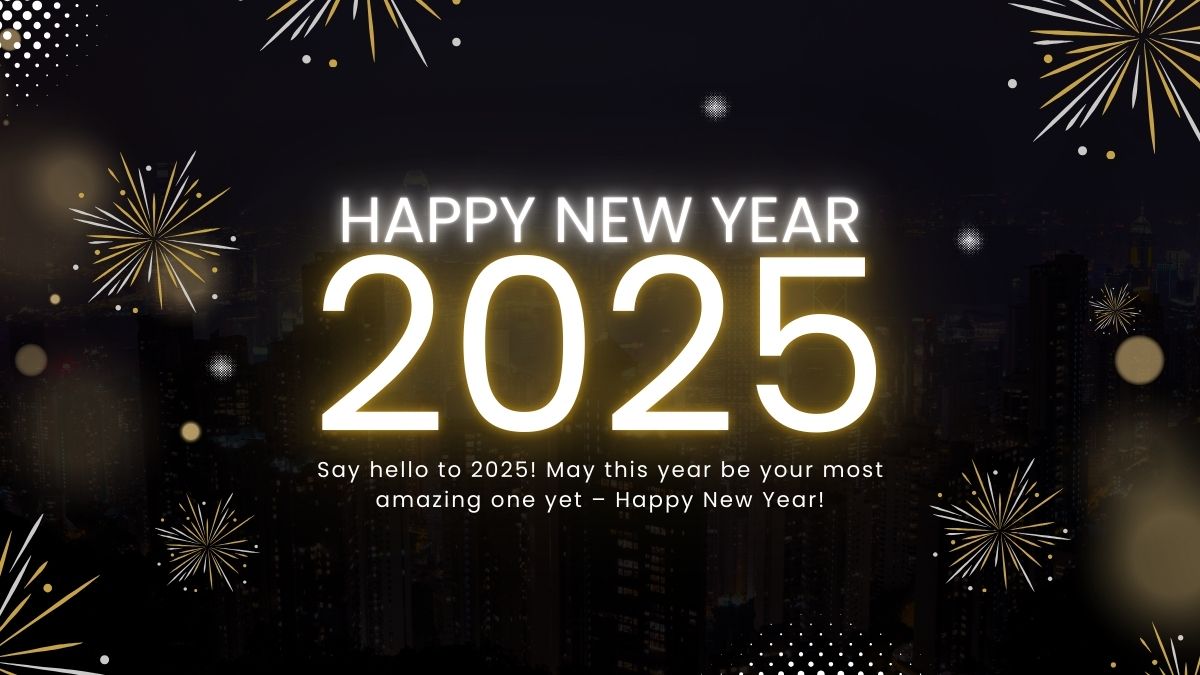 Happy New Year 2025 Heartfelt Messages To Send To Your Friends And