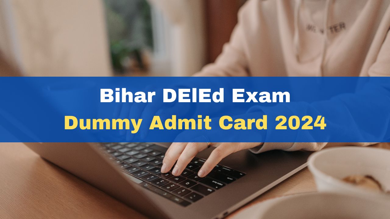 bseb-deled-dummy-admit-card-released-for-bihar-deled-admission-2024-at-deledbihar-com-get-download-link
