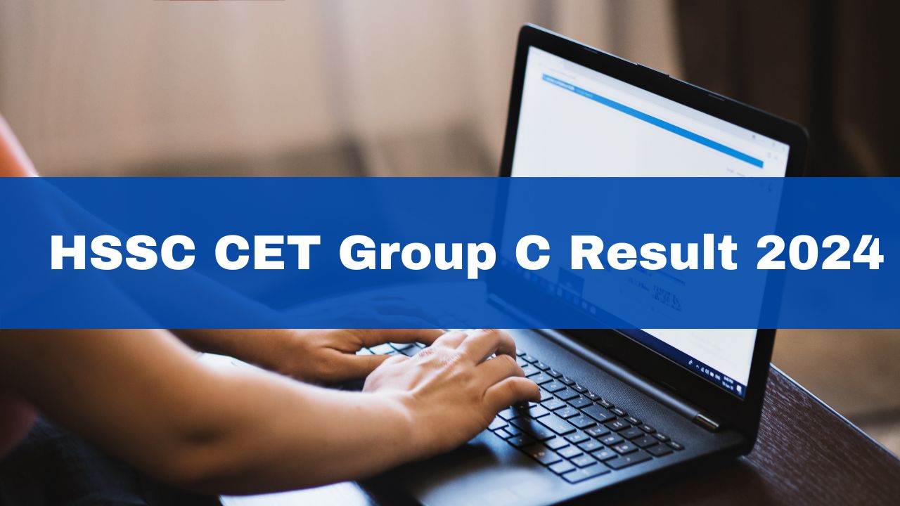 HSSC CET Group C Result 2024 Declared At hssc.gov.in; Download PDF Here