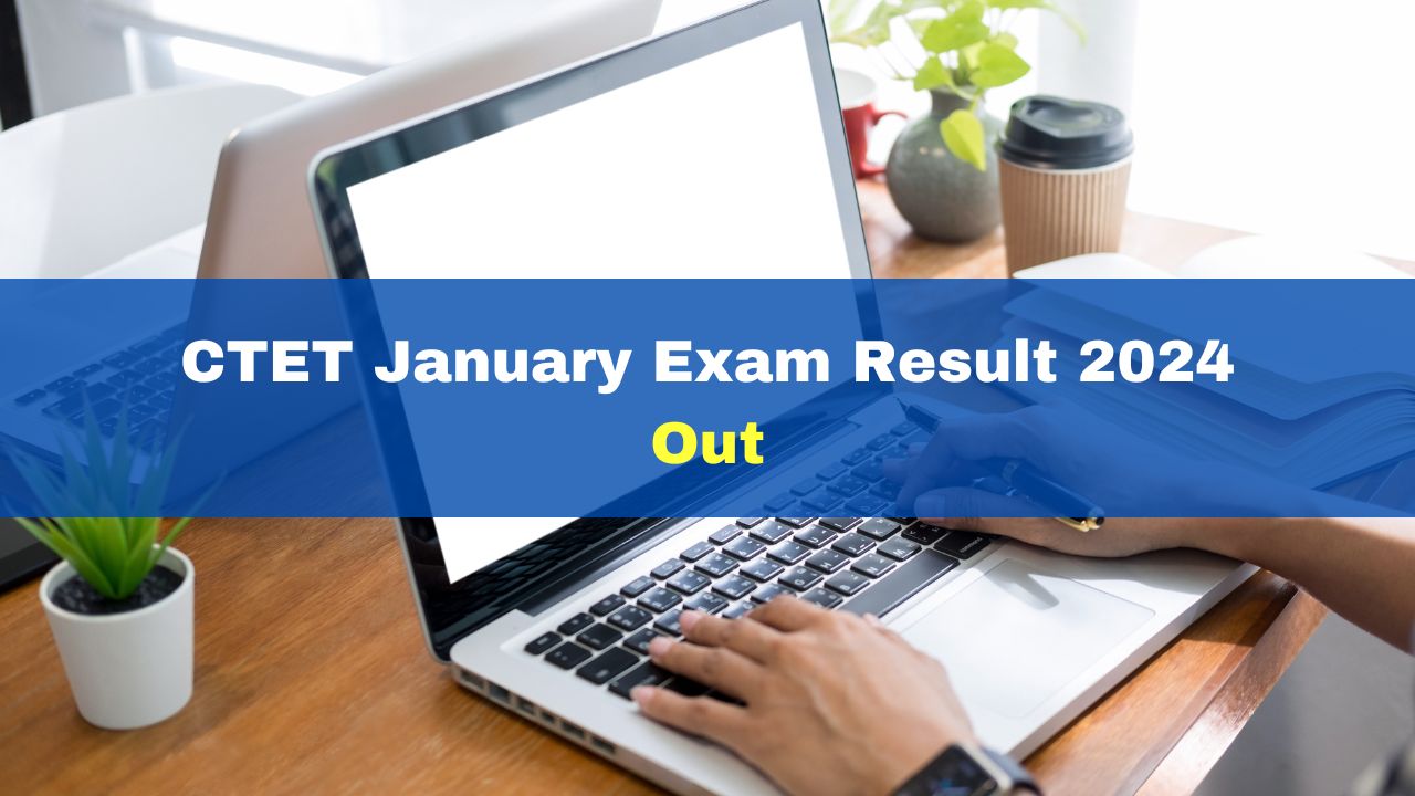 CTET January Exam Result 2024 Out: CBSE CTET Result Declared At Ctet ...