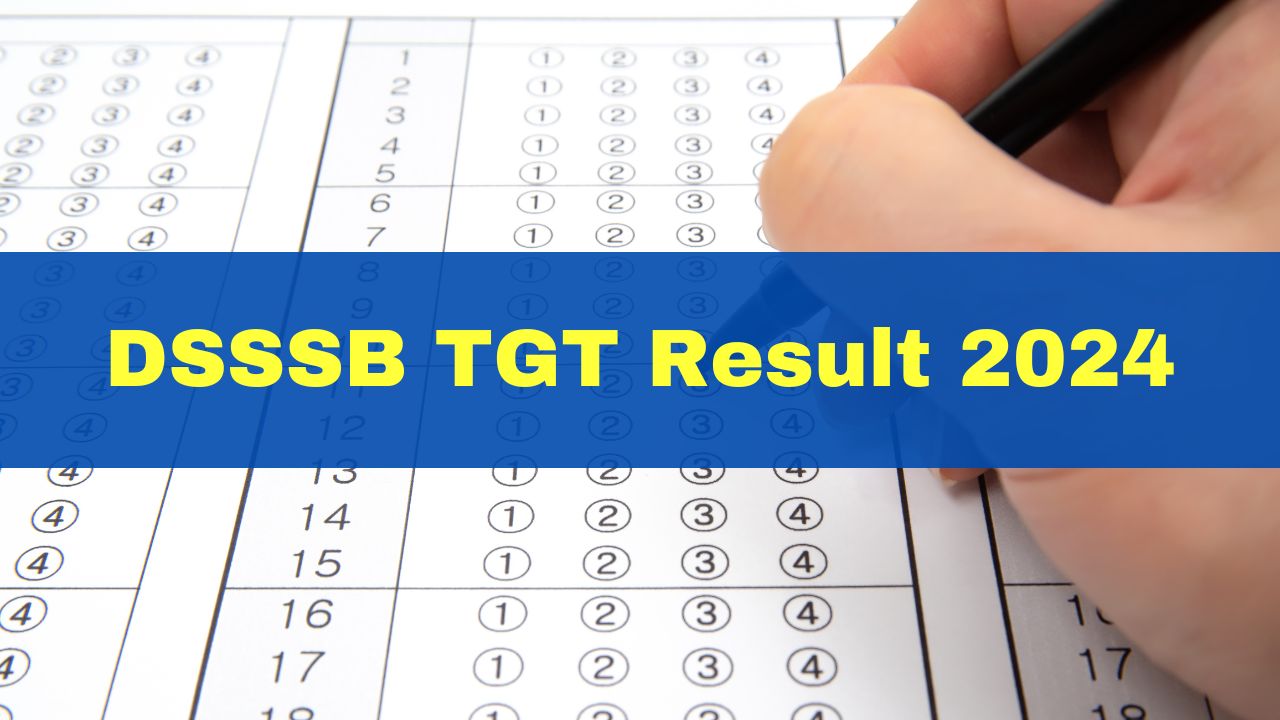 dsssb-tgt-result-2024-out-computer-science-result-released-at-dsssb-delhi-gov-in-get-direct-link-here