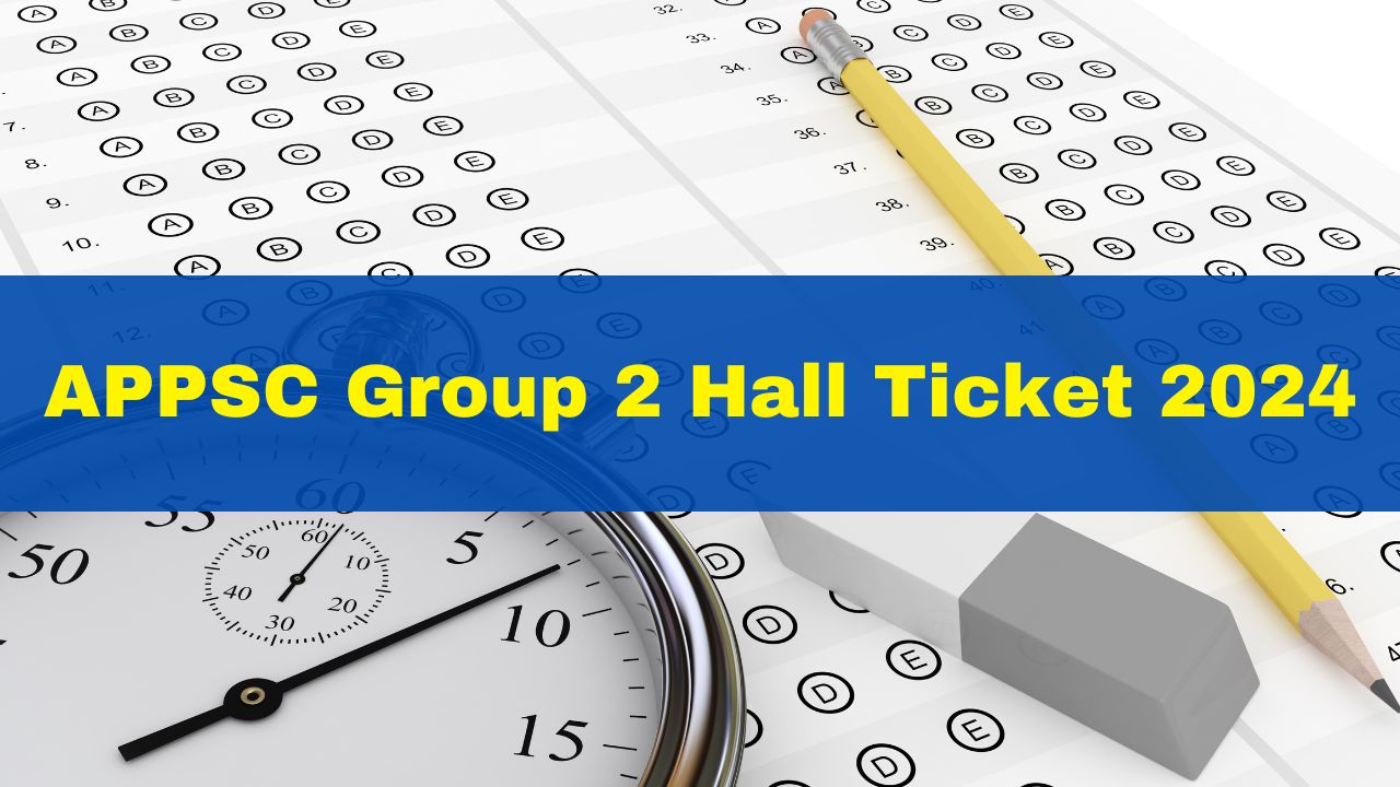 APPSC Group 2 Hall Ticket 2024 Out APPSC Group 2 Prelims Exam Admit