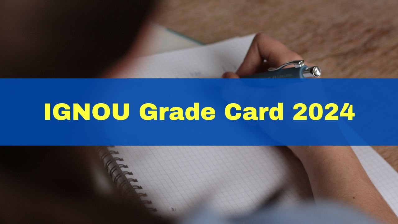 IGNOU Grade Card 2025 For Various Programmes Available At ignou.ac.in