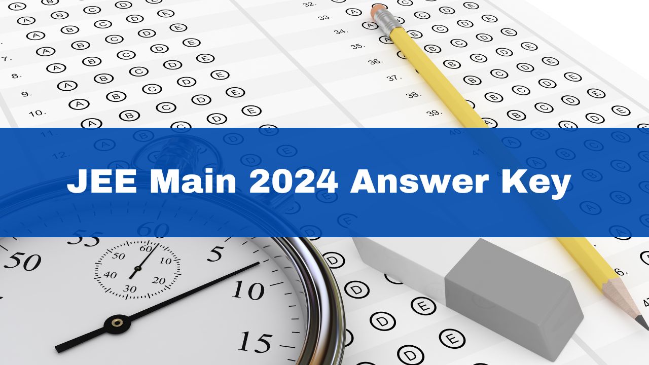 JEE Main 2024 Answer Key Out At jeemain.nta.ac.in; Submit Objections ...