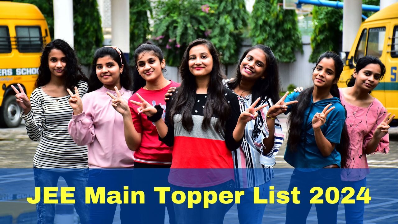 JEE Main Topper List 2024 Updates Check JEE Rank List, All India Rank
