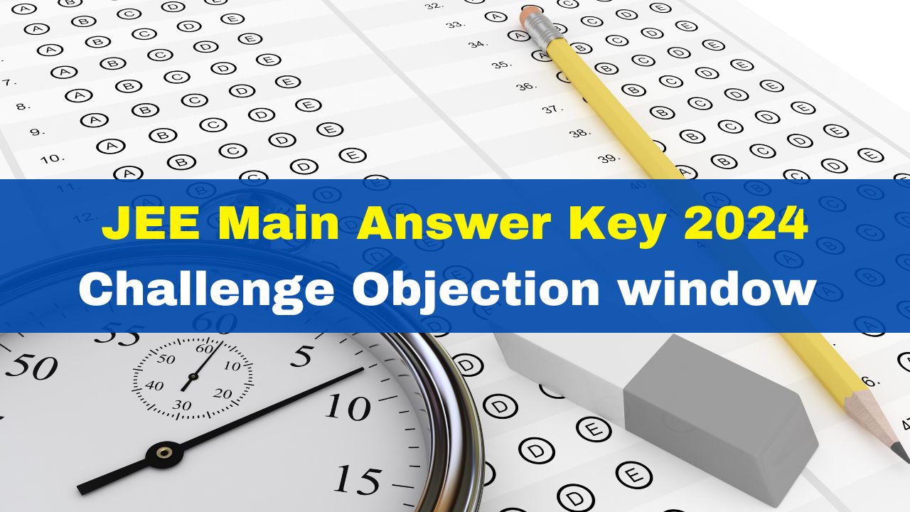 JEE Main Answer Key 2024 Challenge Objection Window Last Date Extended   JEEmains1707377860158 