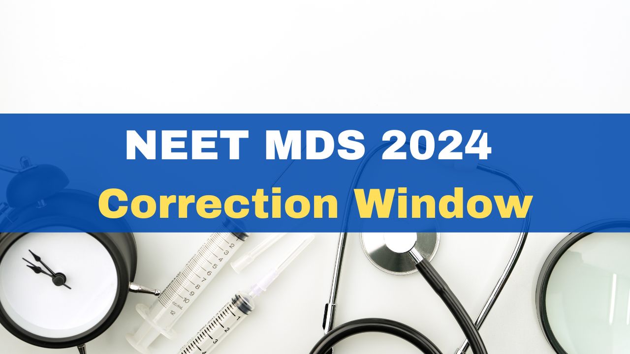 neet-mds-2024-correction-window-opens-today-at-nbe-edu-in-exam-on-march-18