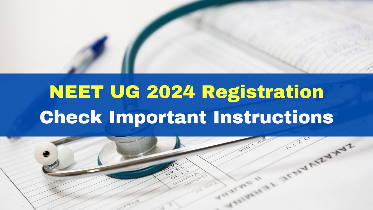 NEET UG 2024 Registration Begins At neet.nta.nic.in; Check Important