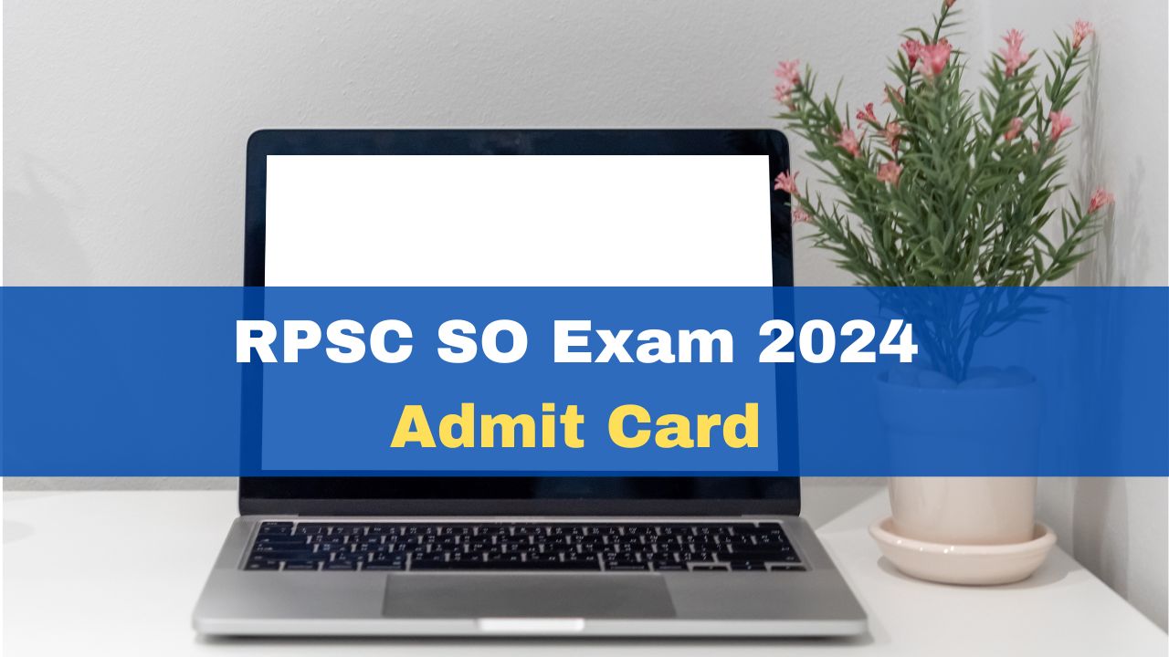 rpsc-so-exam-2024-admit-card-out-at-rpsc-rajasthan-gov-in-get-download-link-here
