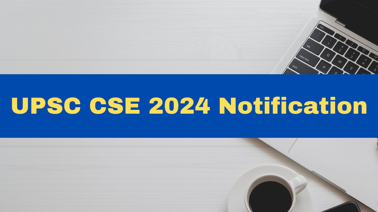 UPSC CSE 2024 Notification Likely To Be Released Today At upsc.gov.in