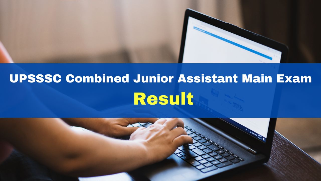upsssc-combined-junior-assistant-main-result-declared-at-upsssc-gov-in-15174-candidates-shortlisted-for-next-round