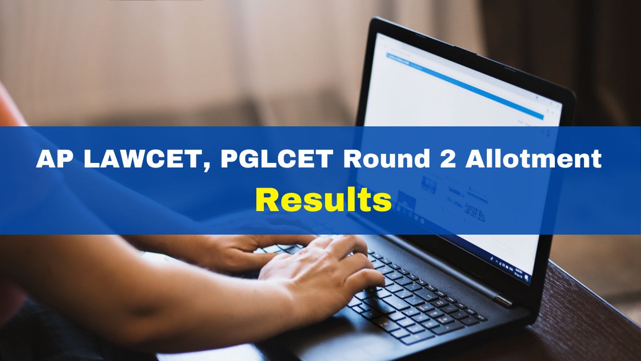 AP LAWCET, PGLCET Counseling 2023: Round 2 Allotment Results To Be ...