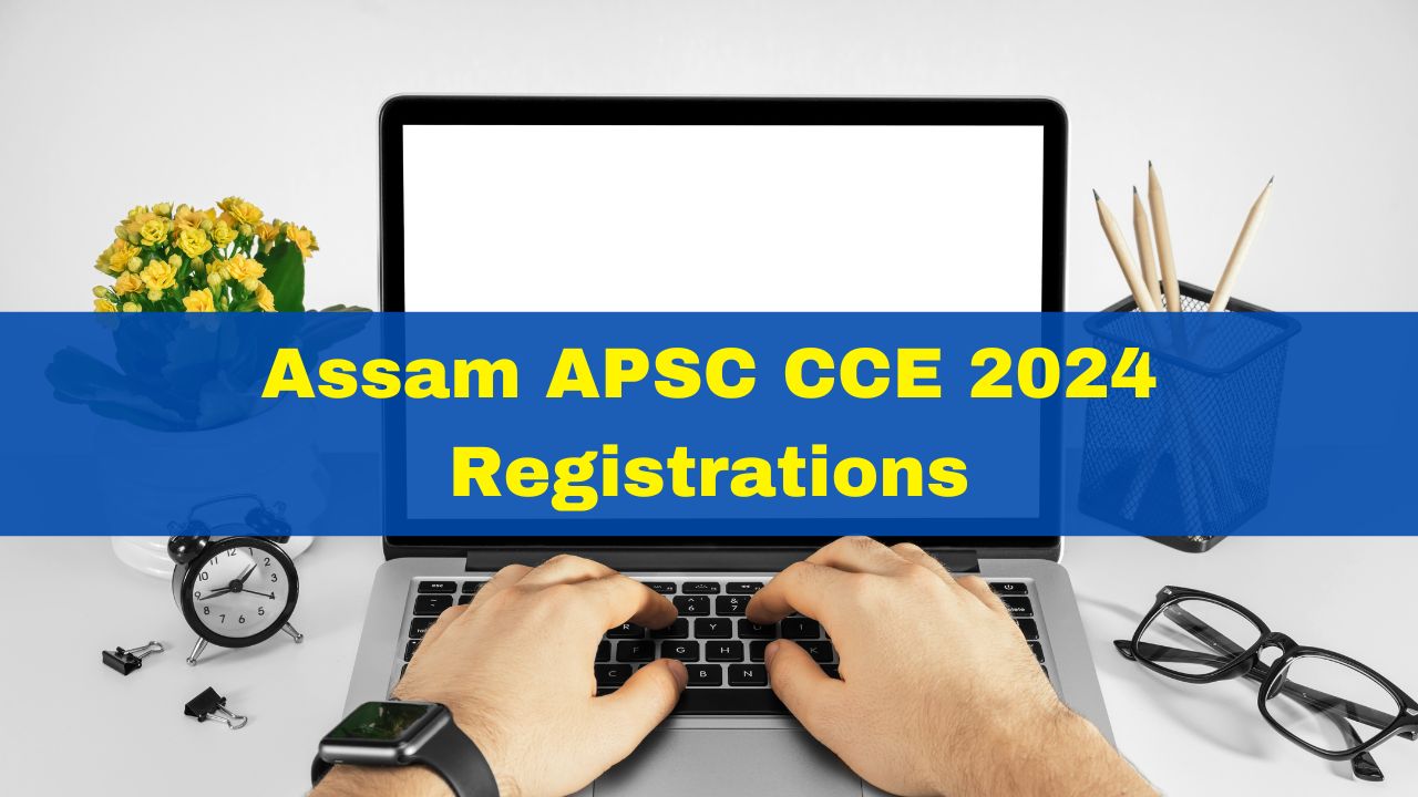 assam-apsc-cce-2024-registrations-for-235-vacancies-begins-at-apsc-nic-in-details-here